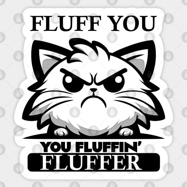 Fluff You You Fluffin' Fluffer Sticker by TooplesArt